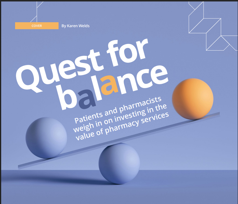 Quest for balance Patients and pharmacists weigh in on investing in the value of pharmacy services